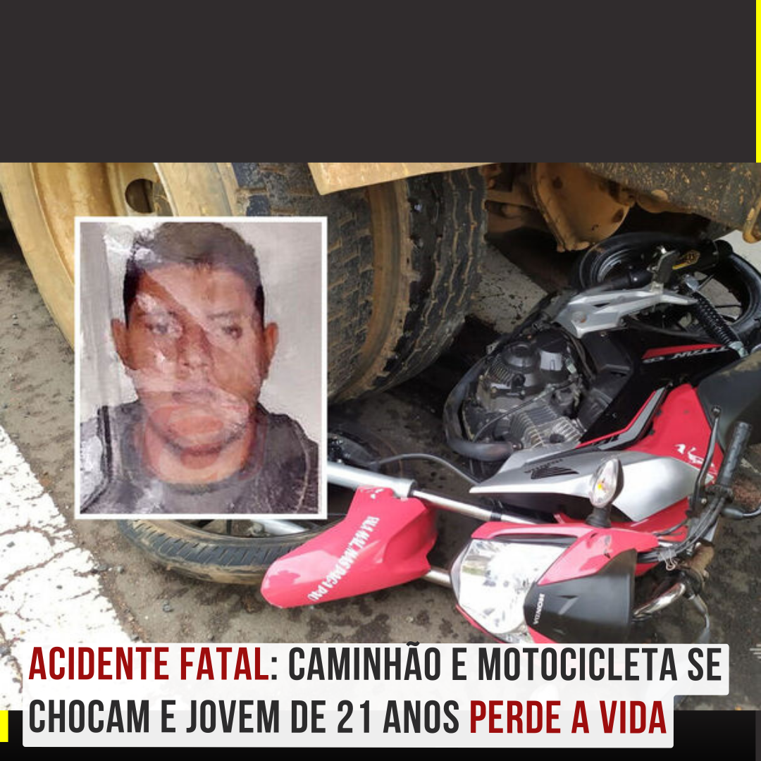 Acidente fatal: Caminhão e motocicleta se chocam e jovem de 21 anos perde a vida