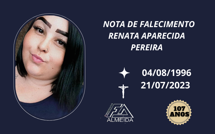 Comunicamos o falecimento  da jovem RENATA APARECIDA PEREIRA