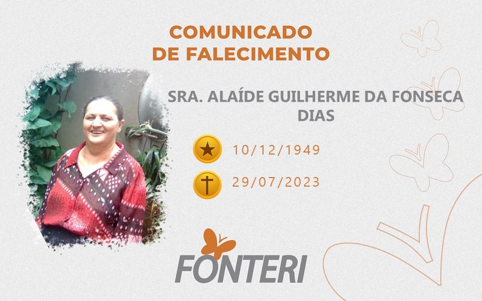 Comunicamos o falecimento da Sra Alaíde Guilherme da Fonseca Dias