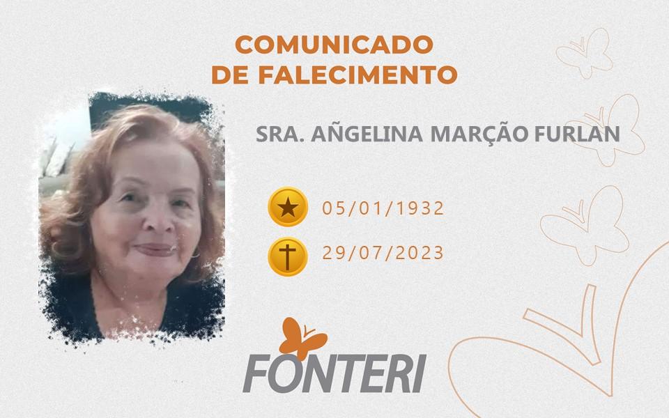 Comunicamos o Falecimento da Sra. Angelina Marção Furlan