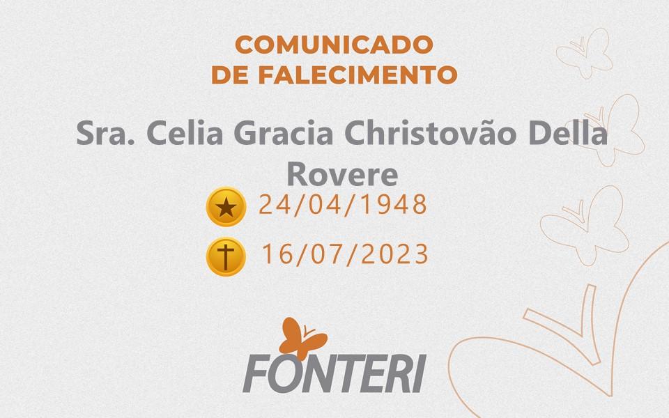 Comunicamos o falecimento da Sra. Celia Gracia Christovão Della Rovere
