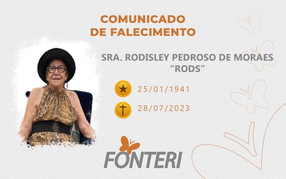 Comunicamos o falecimento da Sra. Rodisley Pedroso de Moraes