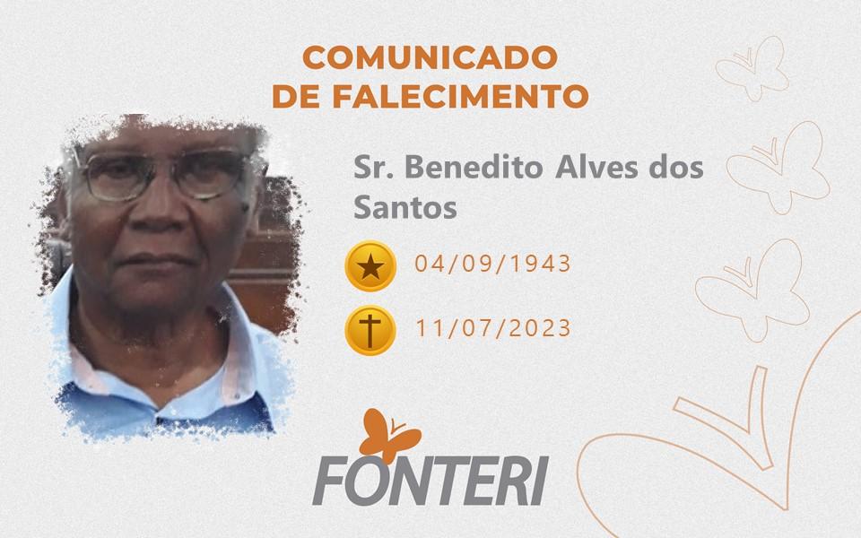 Comunicamos o falecimento do Sr. Benedito Alves dos Santos