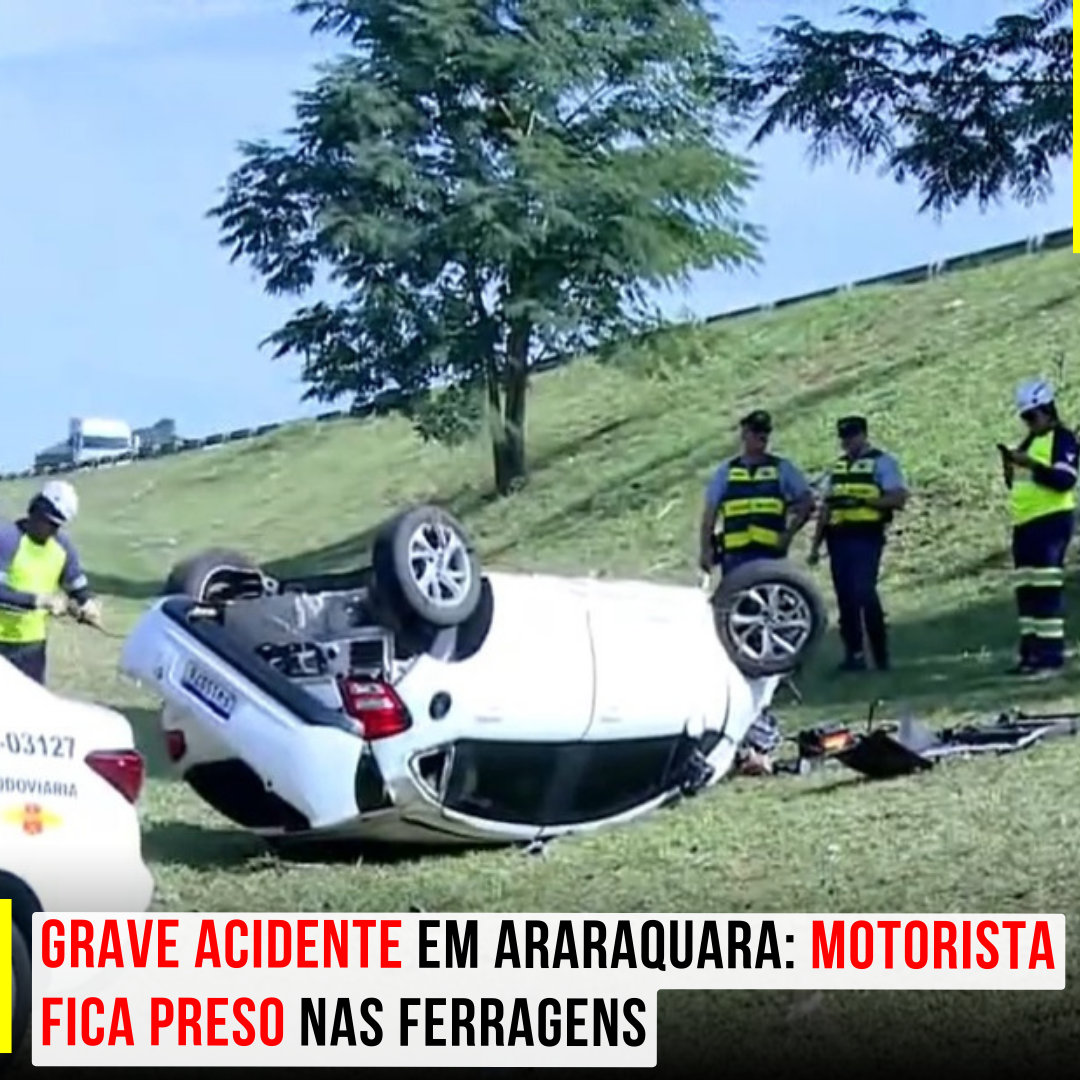 Grave acidente em Araraquara: Motorista fica preso nas ferragens