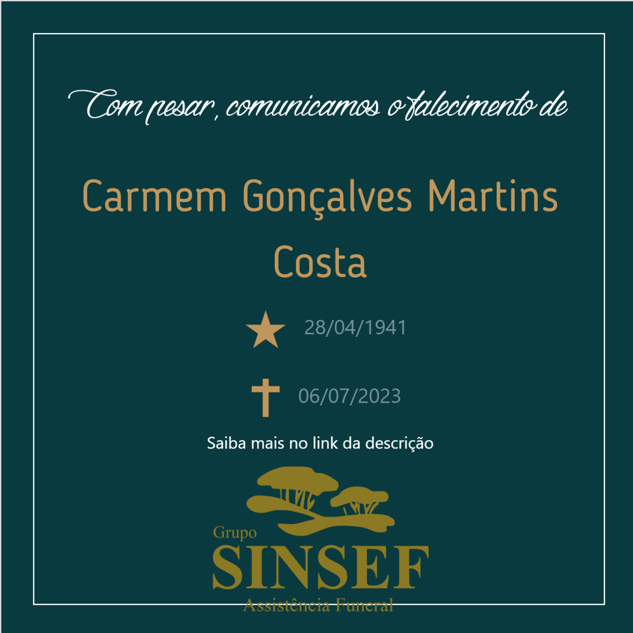 O Grupo Sinsef se despede da Sra. Carmem Gonçalves Martins Costa.