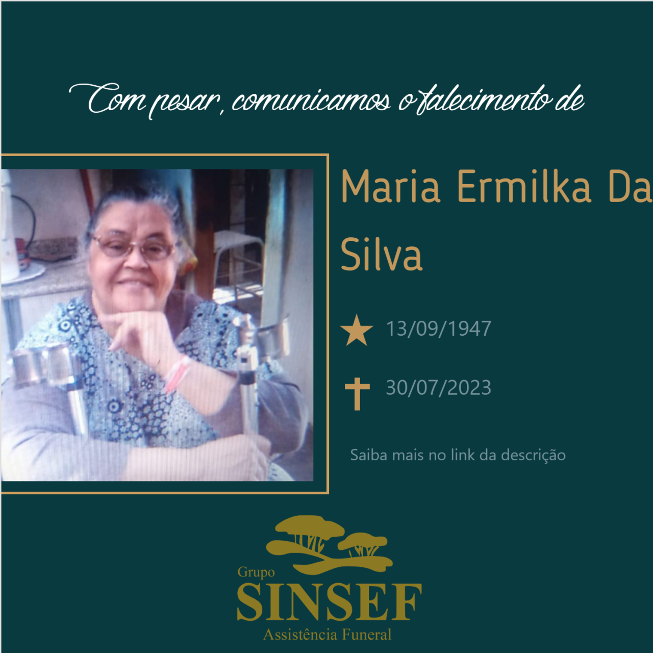 O Grupo Sinsef se despede da Sra. Maria Ermilka da Silva.
