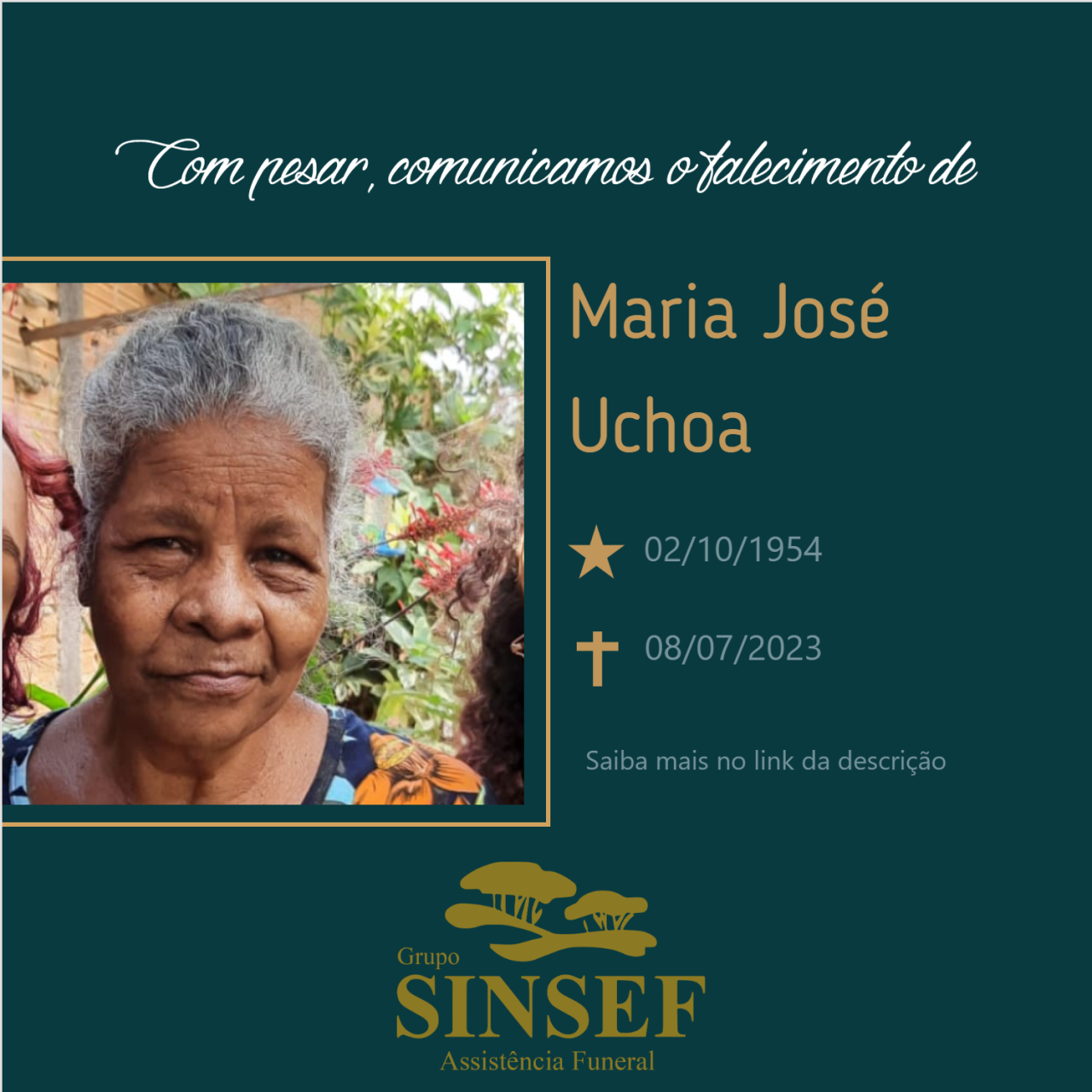 O Grupo Sinsef se despede da Sra. Maria José Uchoa.
