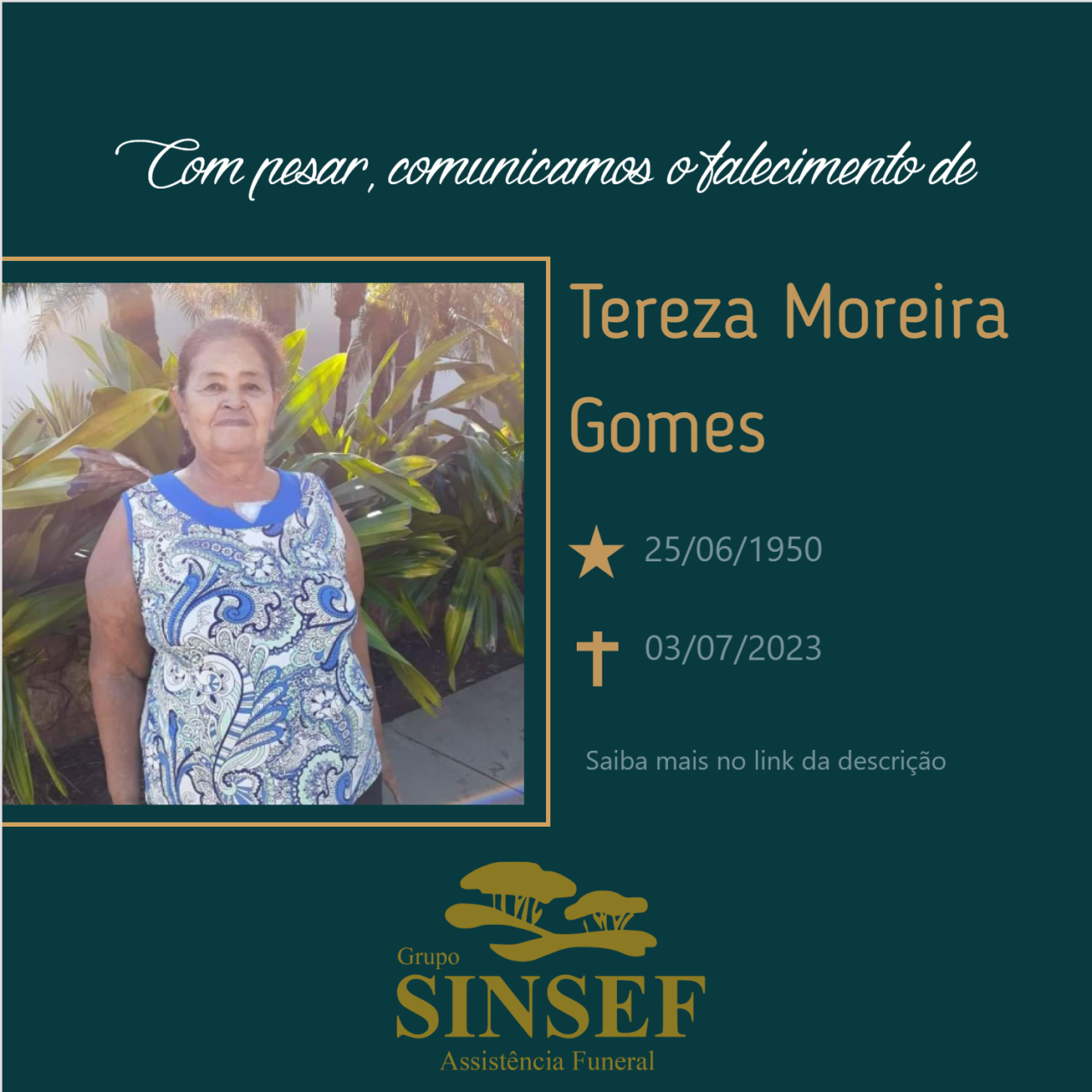 O Grupo Sinsef se despede da Sra. Teresa Moreira Gomes.