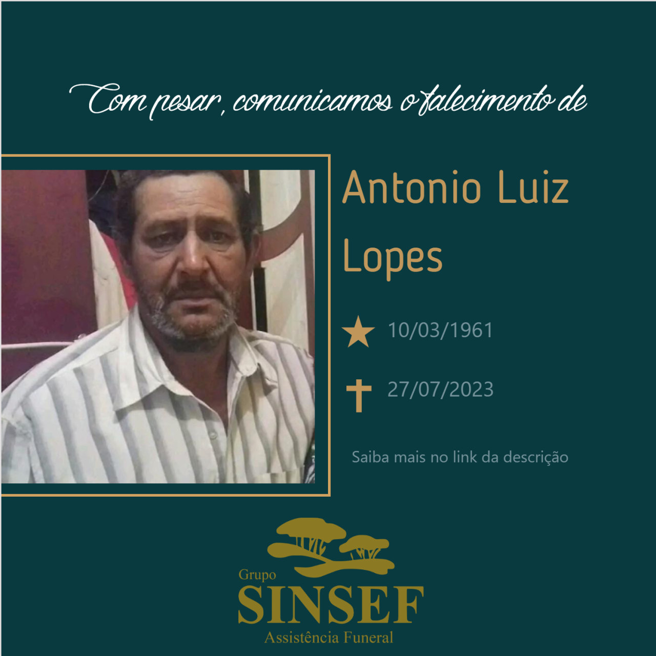 O Grupo Sinsef se despede do Sr. Antônio Luís Lopes.