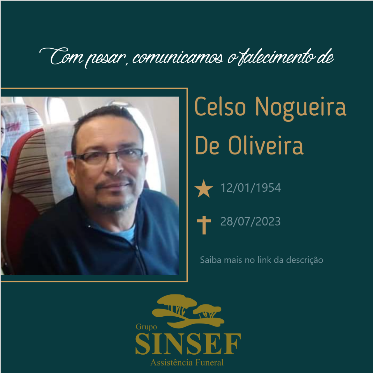 O Grupo Sinsef se despede do Sr. Celso Nogueira de Oliveira.