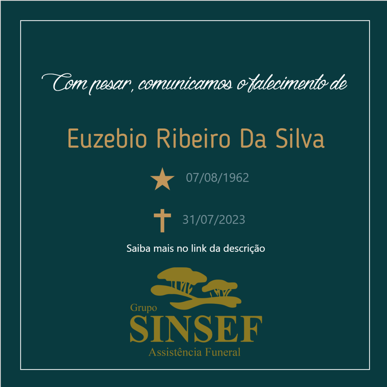 O Grupo Sinsef se despede do Sr. Euzébio Ribeiro da Silva.