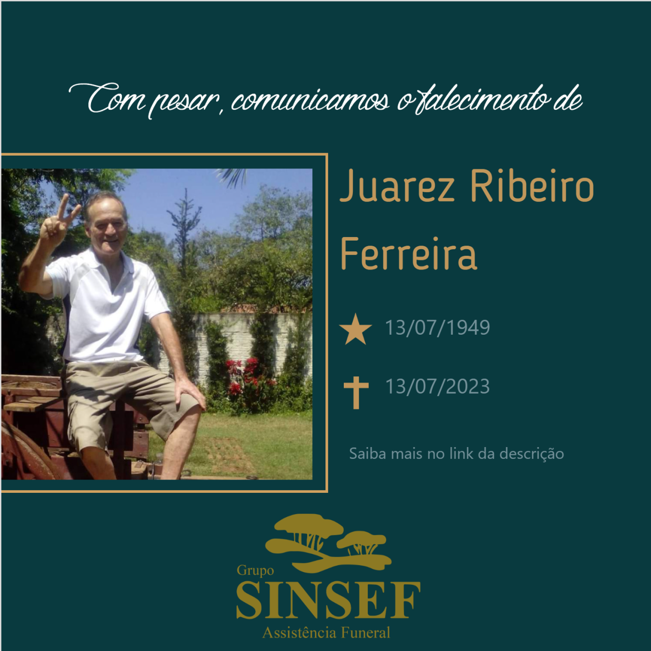 O Grupo Sinsef se despede do Sr. Juarez Ribeiro Ferreira.