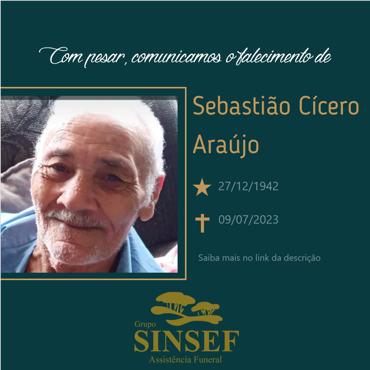 O Grupo Sinsef se despede do Sr. Sebastião Cícero Araújo.