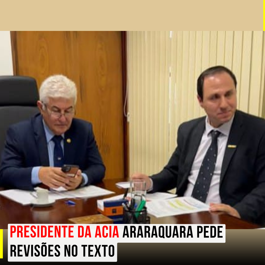 Reforma Tributária Nacional: Presidente da ACIA Araraquara pede revisões no texto