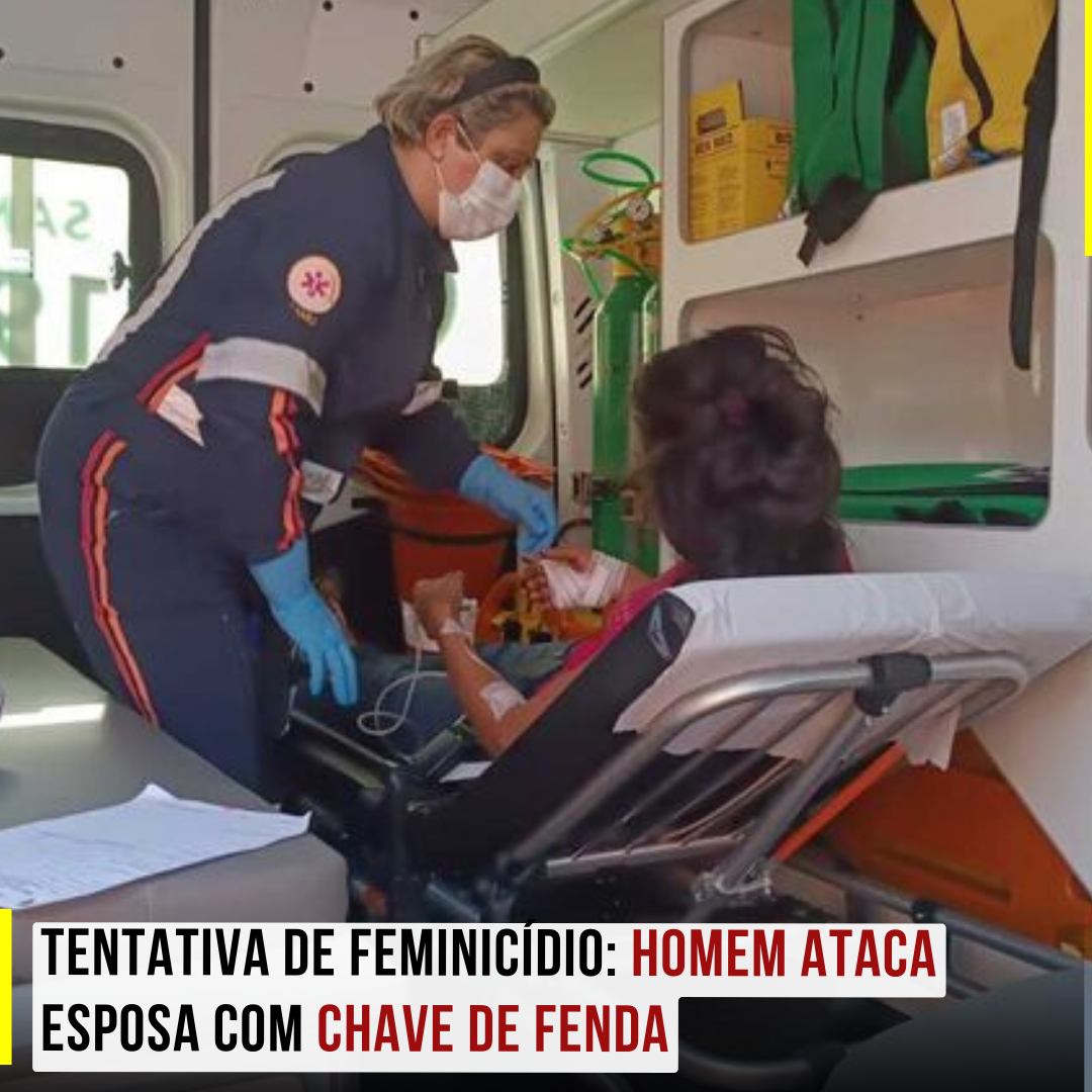 Tentativa de Feminicídio: Homem ataca esposa com chave de fenda