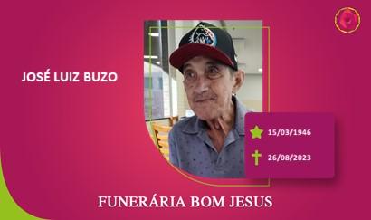 A Funerária Bom Jesus comunica o falecimento da Sr. JOSÉ LUIZ BUZO