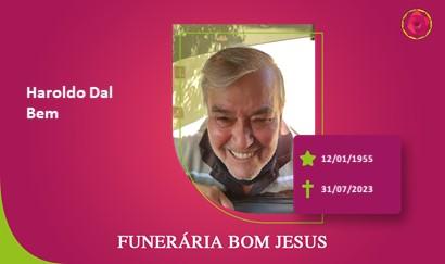 A Funerária Bom Jesus comunica o falecimento do Sr. HAROLDO DAL BEM