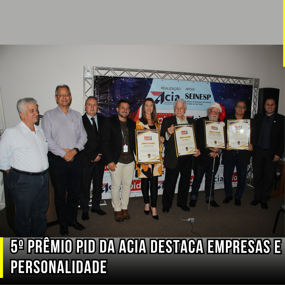 ACIA premia empresas e personalidade de destaque no 5º PID em Araraquara