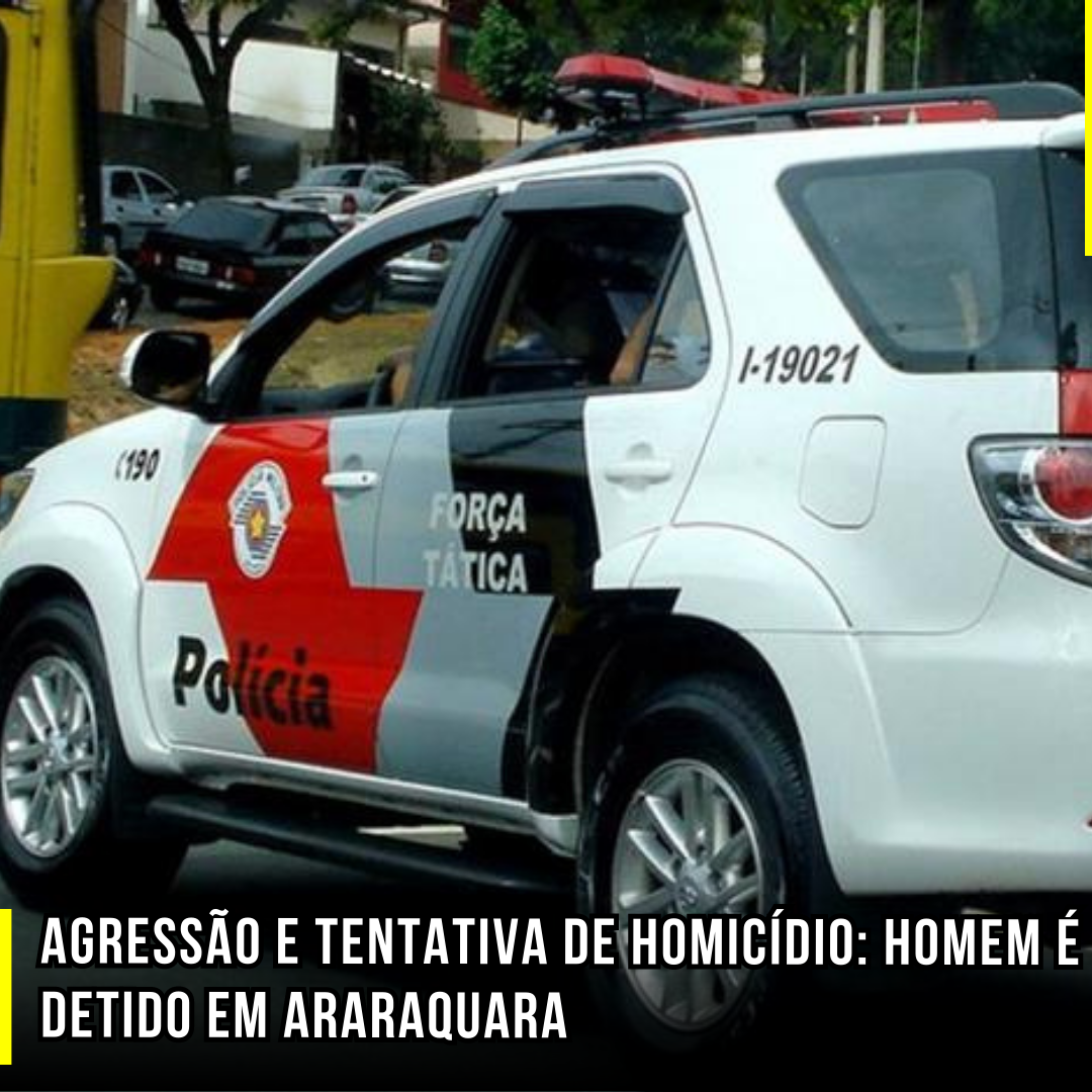 Agressão e tentativa de homicídio: Homem é detido em Araraquara