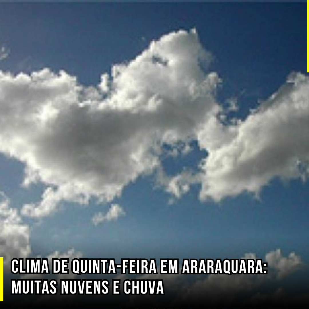 Clima de quinta-feira em Araraquara: Muitas nuvens e chuva