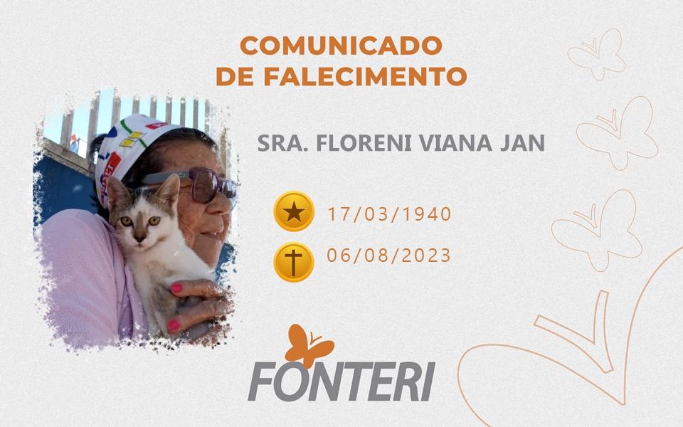 Comunicamos o falecimento da Sra Floreni viana jan
