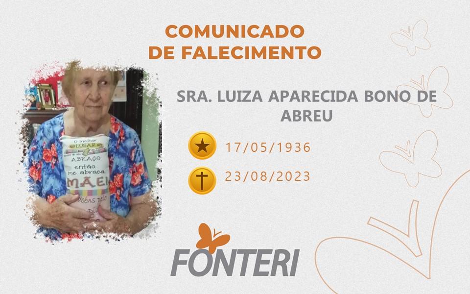 Comunicamos o falecimento da Sra. Luiza Aparecida Bono de Abreu