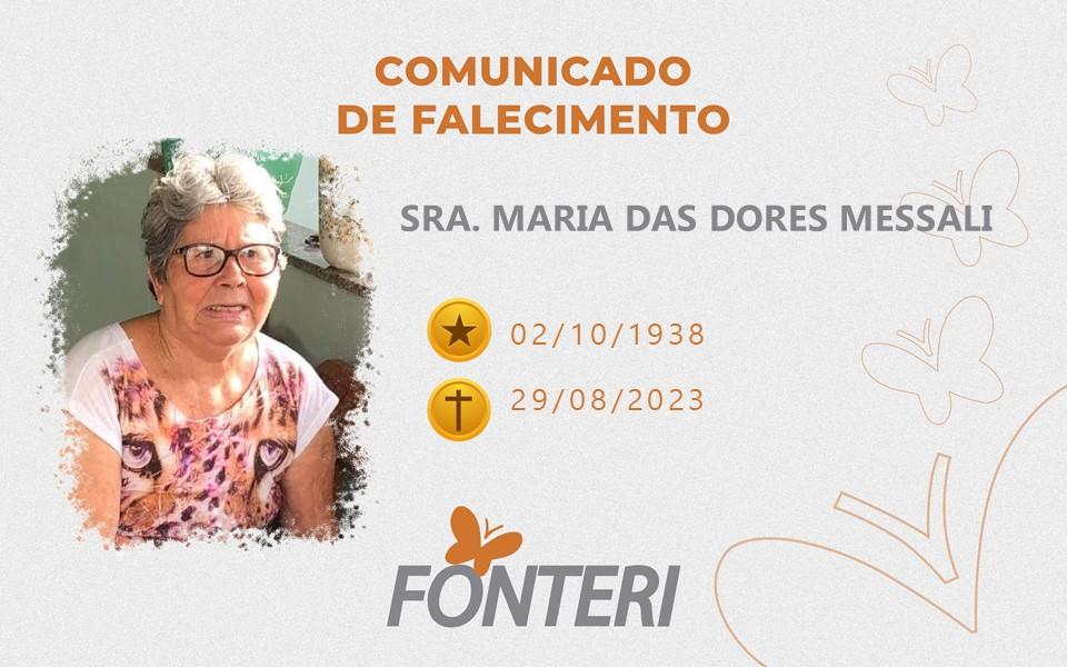 Comunicamos o falecimento da Sra. Maria das Dores Messali
