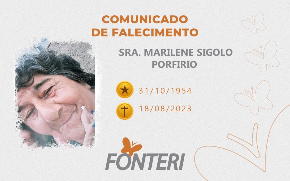 Comunicamos o falecimento da Sra. Marilene Sigolo Porfirio