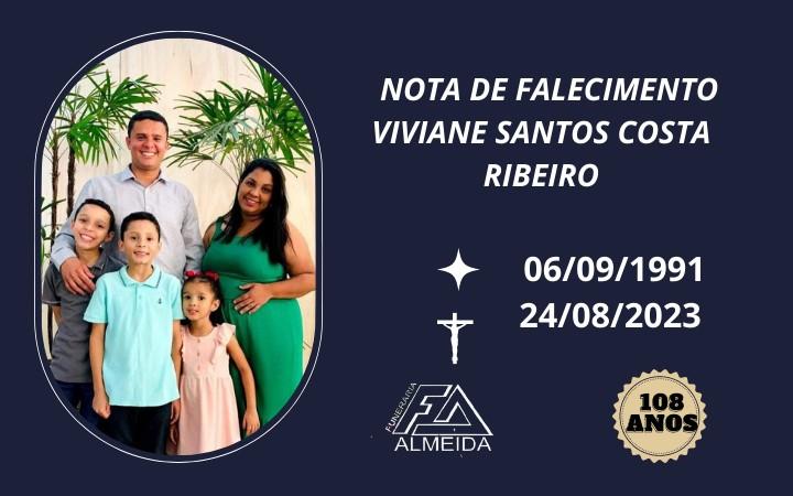 Comunicamos o falecimento da SRA. VIVIANE SANTOS COSTA RIBEIRO