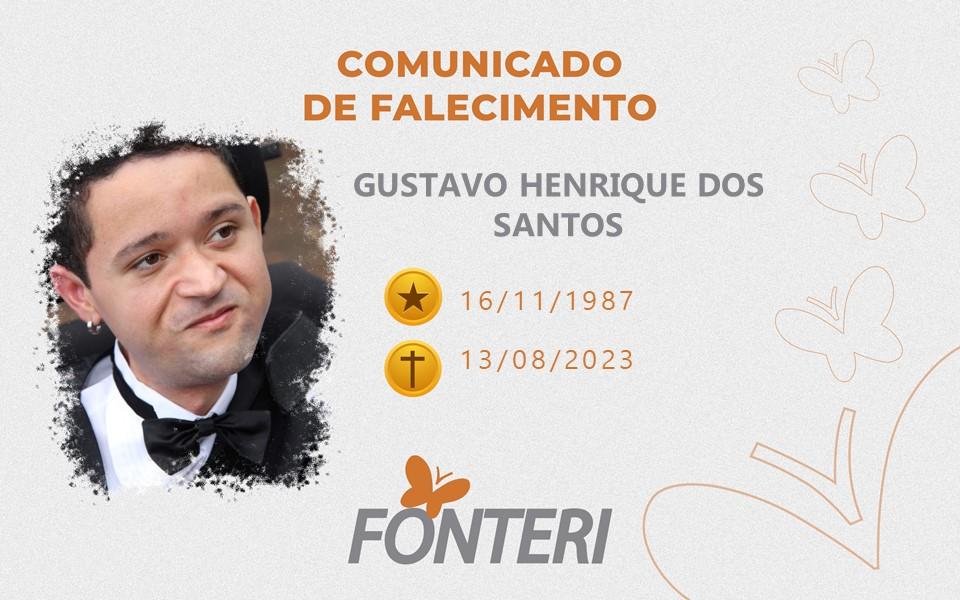 Comunicamos o falecimento de Gustavo Henrique dos Santos