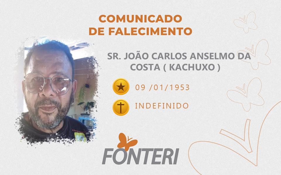 Comunicamos o falecimento do Sr João Carlos Anselmo da Costa (Kachuxo)