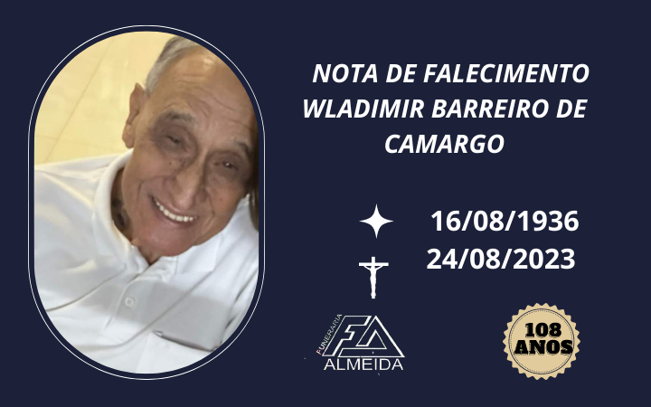 Comunicamos o falecimento do SR.WLADIMIR BARREIRO DE CAMARGO