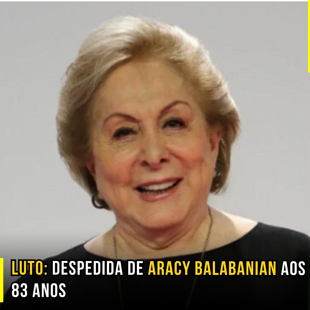 LUTO: Despedida de Aracy Balabanian aos 83 anos