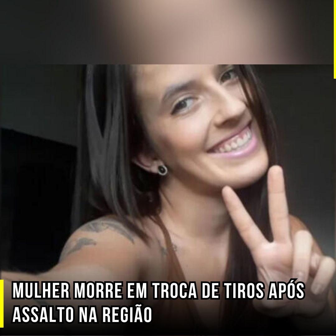 Mulher morre em troca de tiros após assalto na região