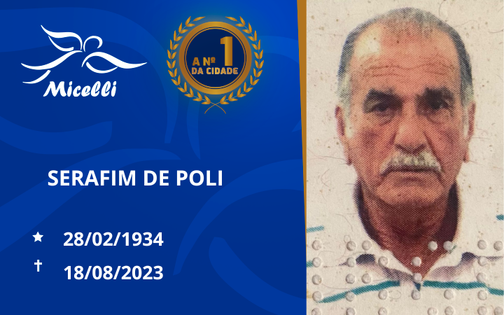 O GRUPO MICELLI COMUNICA O FALECIMENTO DO SR. SERAFIM DE POLI