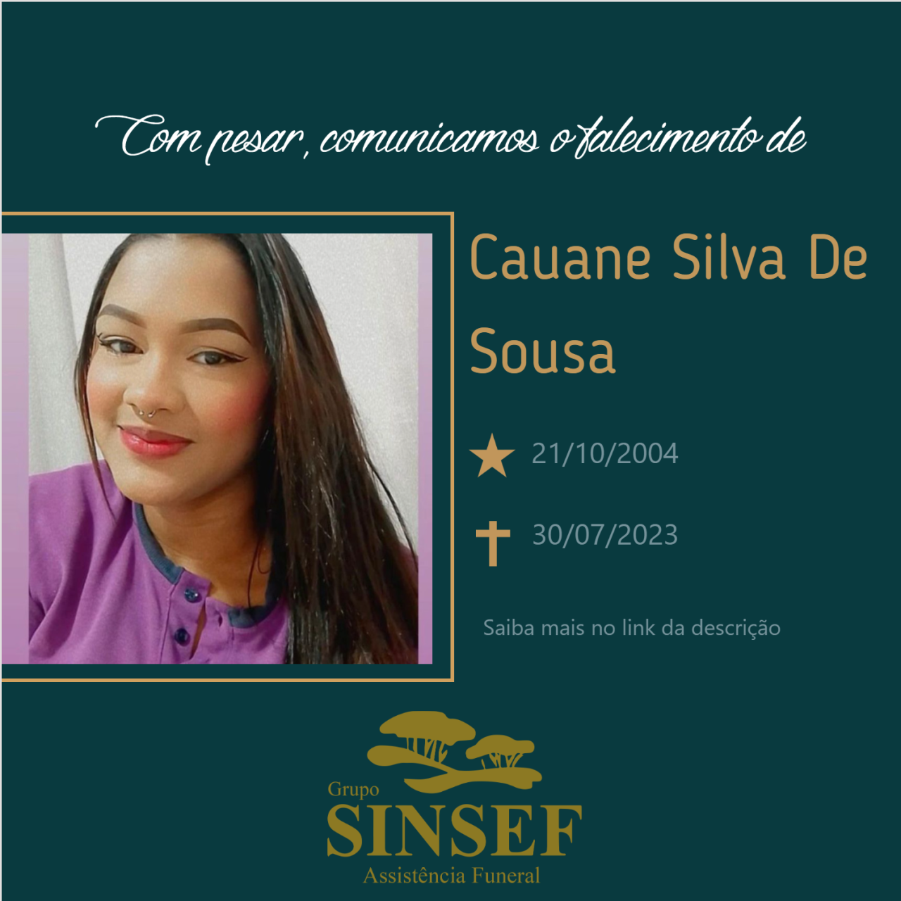 O Grupo Sinsef se despede da jovem Cauane Silva de Sousa.