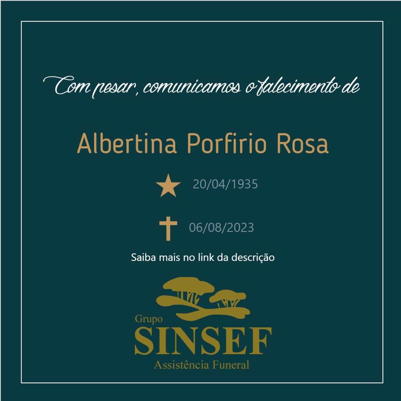 O Grupo Sinsef se despede da Sra. Albertina Porfirio Rosa.