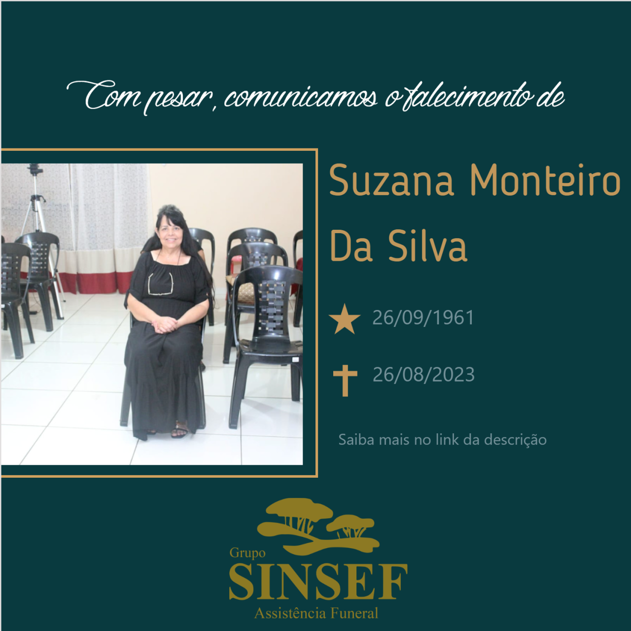 O Grupo Sinsef se despede da Sra. Suzana Monteiro da Silva.