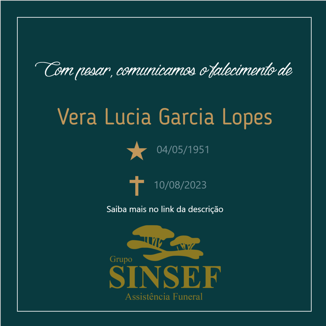 O Grupo Sinsef se despede da Sra. Vera Lucia Garcia Lopes.