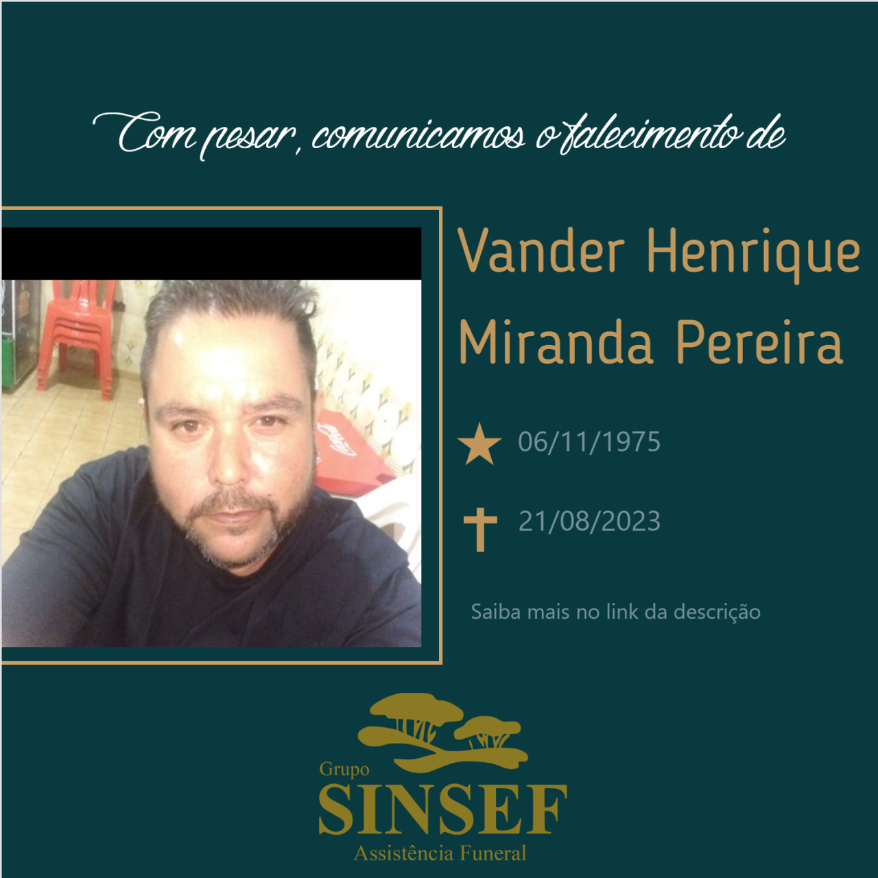 O Grupo Sinsef se despede de Vander Henrique Miranda Pereira.