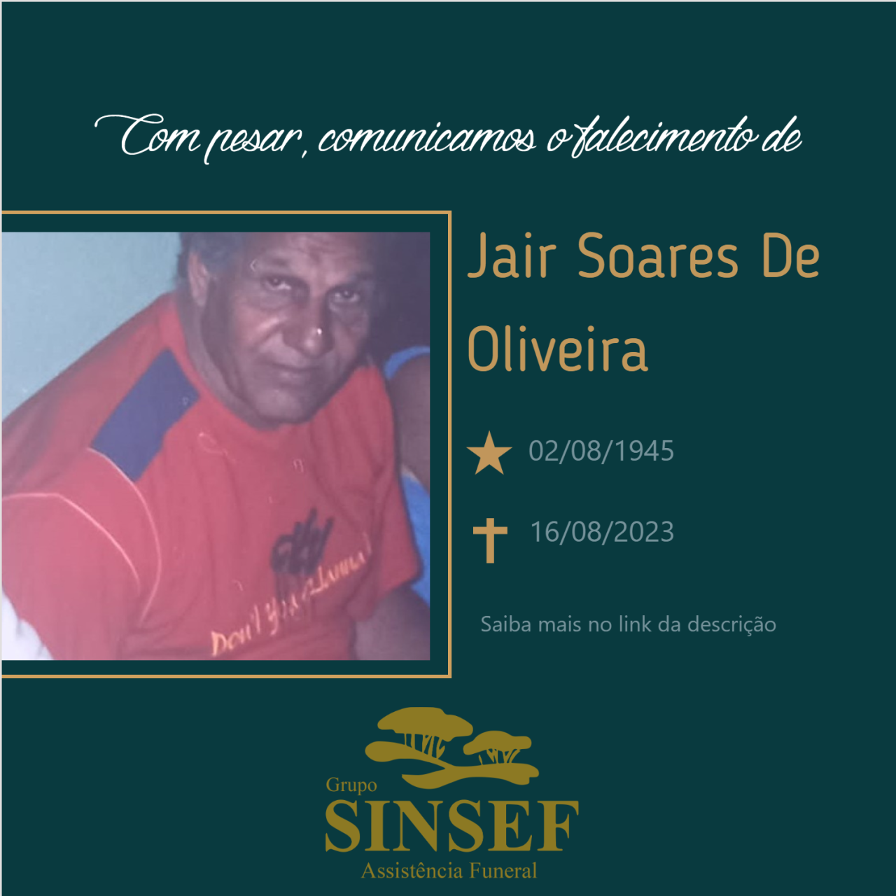 O Grupo Sinsef se despede do Sr. Jair Soares de Oliveira.