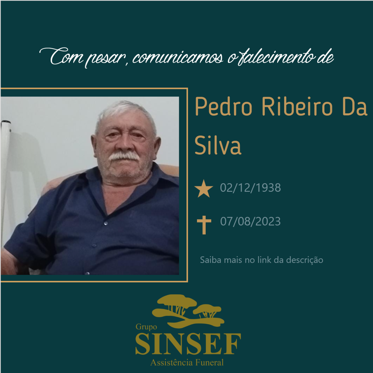 O Grupo Sinsef se despede do Sr. Pedro Ribeiro da Silva.