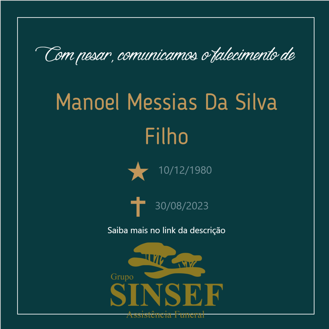 O Grupo Sinsef se despede Manoel Messias da Silva Filho