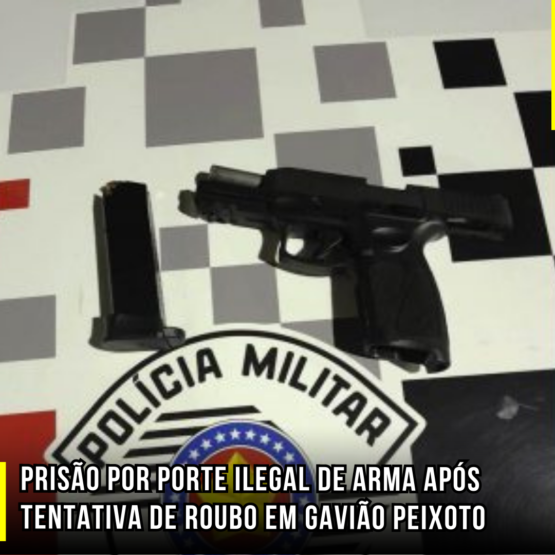 Prisão por porte ilegal de arma após tentativa de roubo em Gavião Peixoto