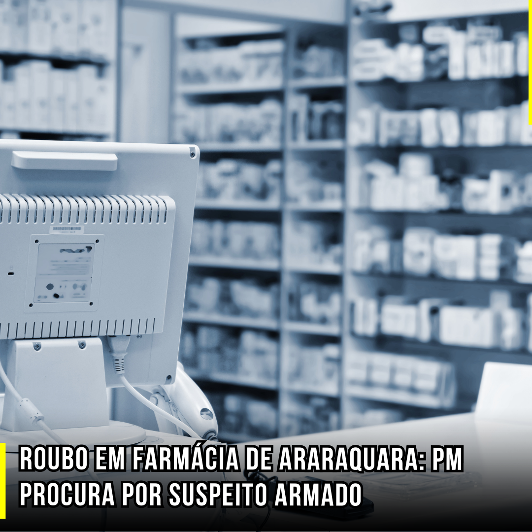 Roubo em farmácia de Araraquara: PM procura por suspeito armado