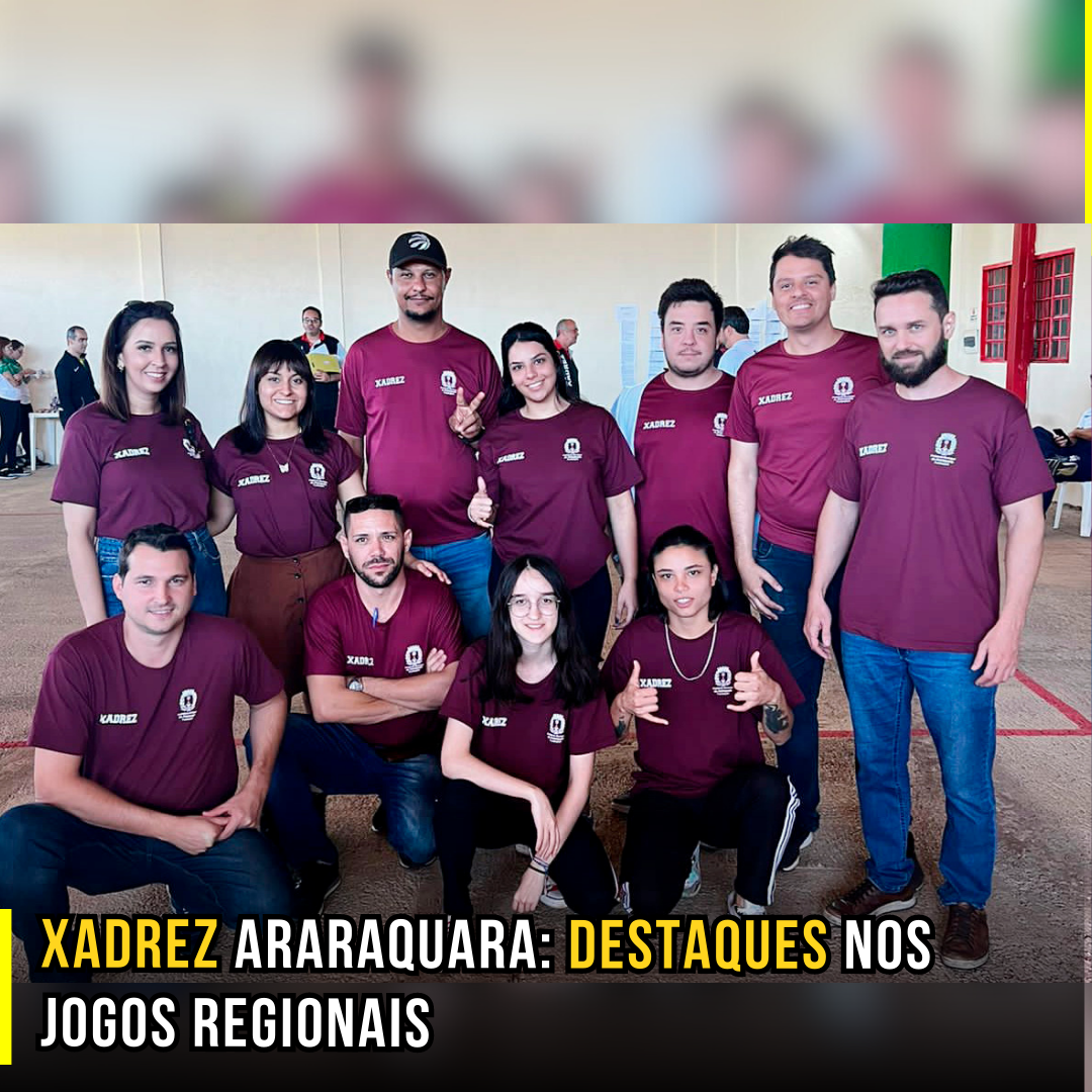 Xadrez Araraquara: Destaques nos Jogos Regionais