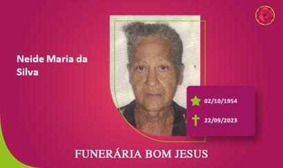 A Funerária Bom Jesus comunica o falecimento da Sra. NEIDE MARIA DA SILVA
