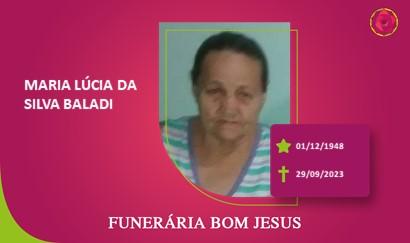 A Funerária Bom Jesus comunica o falecimento do Sra. MARIA LÚCIA DA SILVA BALADI