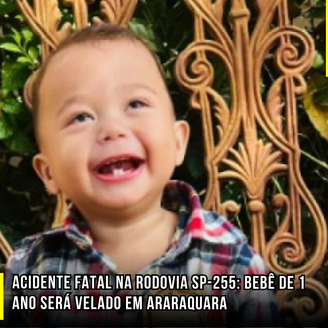Acidente fatal na rodovia SP-255: Bebê de 1 ano será velado em Araraquara