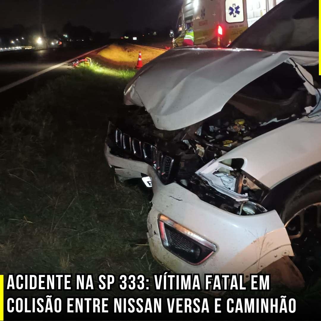 Acidente na SP 333: Vítima fatal em colisão entre Nissan Versa e caminhão
